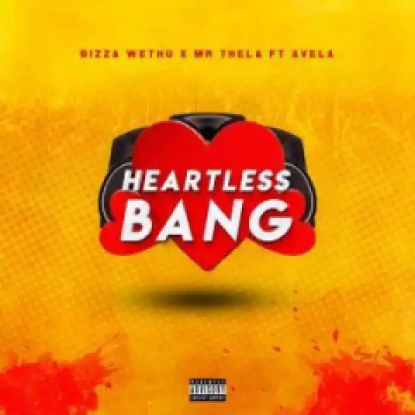 Bizza Wethu X Mr Thela - Heartless Bang (Pro-Tee’s Boomin Base Remake)